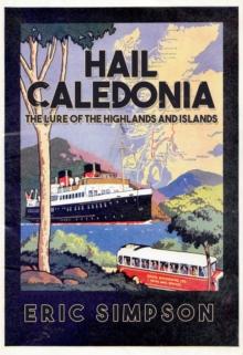 Hail Caledonia : The Lure of the Highlands and Islands