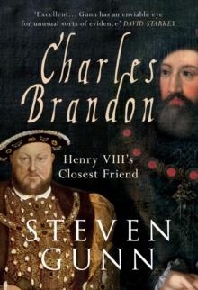 Charles Brandon : Henry VIII's Closest Friend