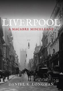 Liverpool : A Macabre Miscellany