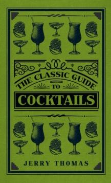 The Classic Guide to Cocktails