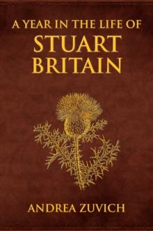 A Year in the Life of Stuart Britain