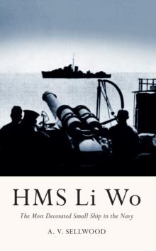 HMS Li Wo : The Most Decorated Small Ship in the Navy