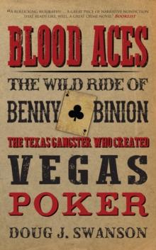 Blood Aces : The Wild Life and Fast Times of the Ganster Who Invented Vegas Poker