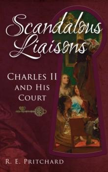 Scandalous Liaisons : Charles II and his Court