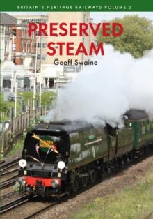 Preserved Steam Britain's Heritage Railways Volume Two