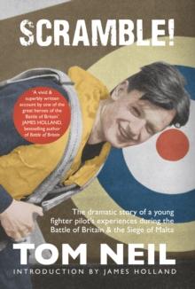 Scramble : The Dramatic Story of a Young Fighter Pilot's Experiences During the Battle of Britain and the Siege of Malta