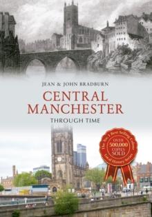 Central Manchester Through Time