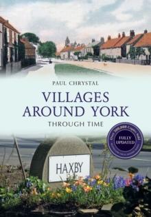 Villages Around York Through Time Revised Edition