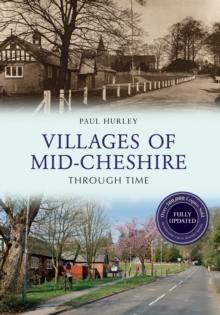 Villages of Mid-Cheshire Through Time Revised Edition