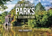 Great British Parks : A Celebration