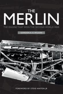 The Merlin : The Engine that Won the Second World War