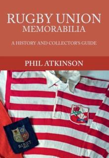 Rugby Union Memorabilia : A History and Collector's Guide