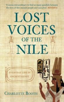 Lost Voices of the Nile : Everyday Life in Ancient Egypt