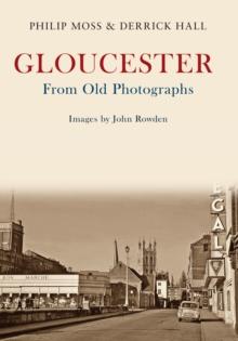 Gloucester From Old Photographs