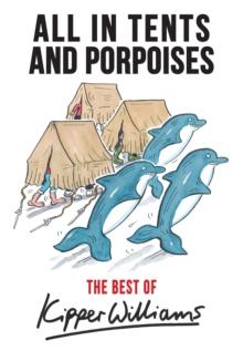 The Best of Kipper Williams : All in Tents and Porpoises