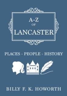 A-Z of Lancaster : Places-People-History