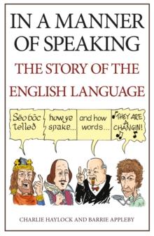 In a Manner of Speaking : The Story of Spoken English