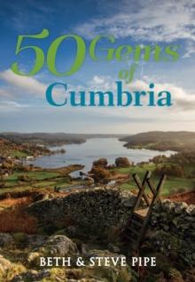 50 Gems of Cumbria : The History & Heritage of the Most Iconic Places