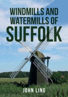 Windmills and Watermills of Suffolk