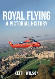 Royal Flying : A Pictorial History