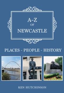 A-Z of Newcastle : Places-People-History