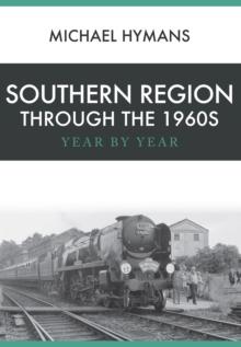 Southern Region Through the 1960s : Year by Year