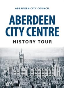 Aberdeen City Centre History Tour