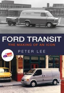 Ford Transit : The Making of an Icon