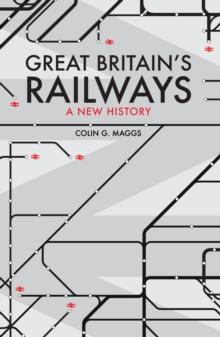 Great Britain's Railways : A New History