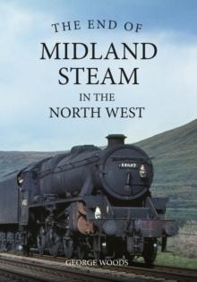 The End of Midland Steam in the North West