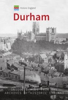 Historic England: Durham : Unique Images from the Archives of Historic England