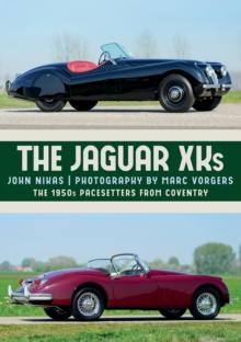 The Jaguar XKs : The 1950s Pacesetters from Coventry