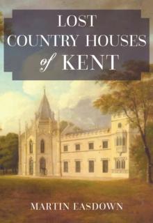 Lost Country Houses of Kent