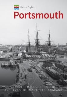 Historic England: Portsmouth : Unique Images from the Archives of Historic England