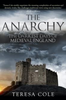 The Anarchy : The Darkest Days of Medieval England