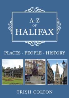 A-Z of Halifax : Places-People-History