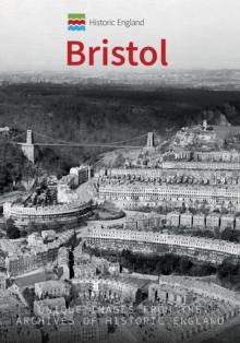 Historic England: Bristol : Unique Images from the Archives of Historic England