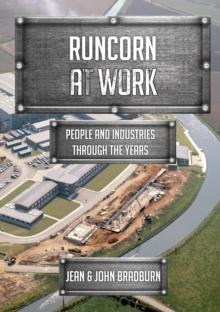 Runcorn at Work : People and Industries Through the Years