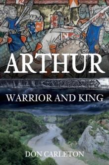 Arthur : Warrior and King