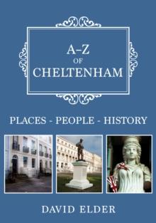 A-Z of Cheltenham : Places-People-History