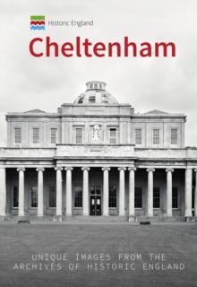 Historic England: Cheltenham : Unique Images from the Archives of Historic England