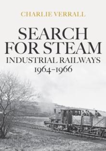 Search for Steam: Industrial Railways 1964-1966