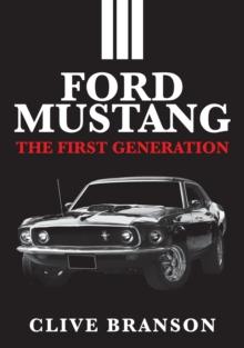 Ford Mustang : The First Generation