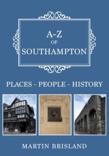 A-Z of Southampton : Places-People-History