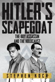 Hitler's Scapegoat : The Boy Assassin and the Holocaust