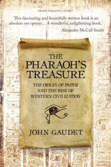 The Pharaoh's Treasure : The Origins of Paper and the Rise of Western Civilization