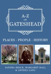 A-Z of Gateshead : Places-People-History