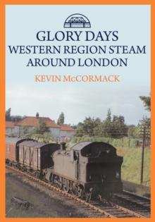 Glory Days: Western Region Steam Around London