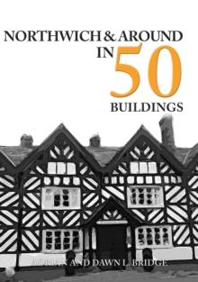 Northwich & Around in 50 Buildings