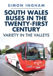 South Wales Buses in the Twenty-First Century : Variety in the Valleys